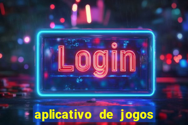 aplicativo de jogos que pagam de verdade